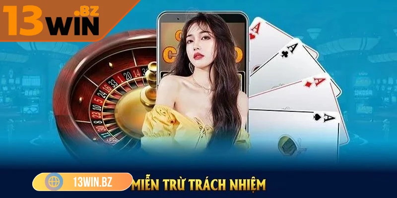 13win-mien-tru-trach-nhiem-su-co-phat-sinh